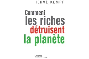 Comment les riches détruisent la planète (L'histoire immédiate) (French Edition)