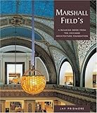 Front cover for the book Marshall Field's (A Building Book) by Jay Pridmore