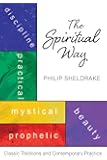 The Spiritual Way: Classic Traditions and Contemporary Practice