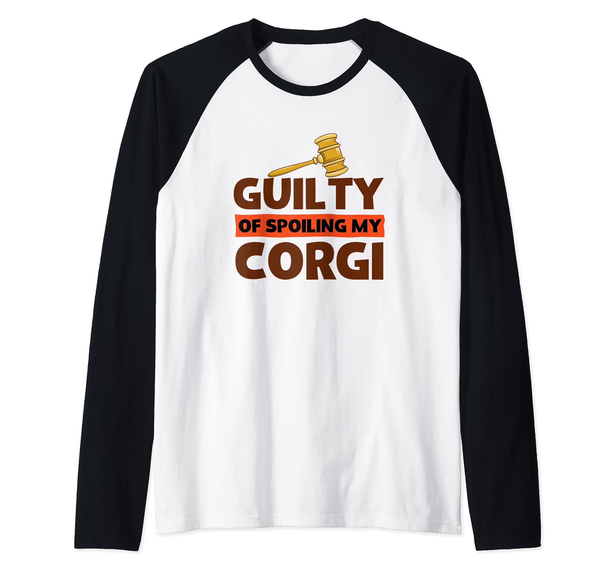 Corgi Owners Guilty Of Spoiling My Corgi Funny Corgi Love Raglan Baseball Tee