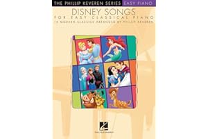 Disney Songs for Easy Classical Piano | The Phillip Keveren Series | Beginner to Intermediate Piano Sheet Music Book | Disney