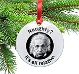 Einstein Funny Ceramic Ornament. Naughty? It's all relative.