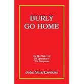 Burly Go Home