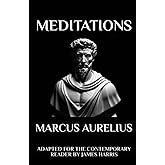 Marcus Aurelius - Meditations: Adapted for the Contemporary Reader