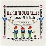 Improper Cross-Stitch: 35+ Properly Naughty Patterns by Haley Pierson-Cox