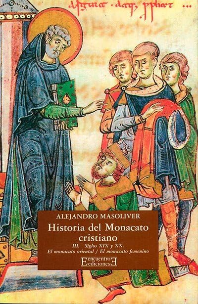 Historia del Monacato cristiano / 3: El monacato oriental. El monacato femenino: 80 (Ensayo)