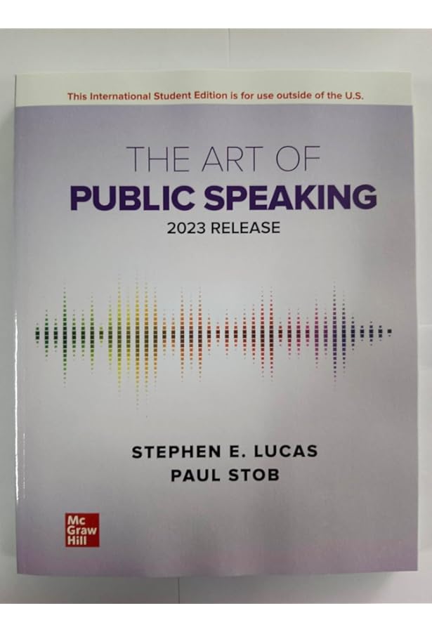 The Art of Public Speaking: 2023 Release: Lucas, Stephen E., Stob