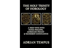 The Holy Trinity of Horology: A Deep Dive into Patek Philippe, Audemars Piguet & Vacheron Constantin