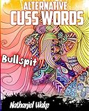 Adult Coloring Book: Adult Cuss Word Alternatives: 50 Original Swear Word Designs (Adult Coloring Books) (Volume 2)