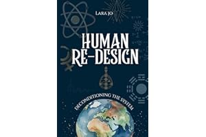 Human Re-Design: Deconditioning the system