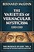 The Varieties of Vernacular Mysticism: 1350-1550 (The Presence of God) by 