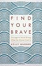 Find Your Brave: Courage to Stand Strong When the Waves Crash In