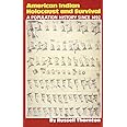 American Indian Holocaust and Survival: A Population History since 1492 (Volume 186) (The Civilization of the American Indian