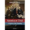 America on Trial: A Defense of the Founding