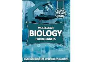 Molecular Biology for Beginners: Understanding Life at the Molecular Level