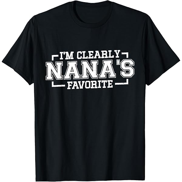 Amazon.com: I'm Nana's Favorite Seriously She Told Me Family Kids