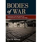 Bodies of War: World War I and the Politics of Commemoration in America, 1919-1933