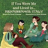 If You Were Me and Lived in... Renaissance Italy: An Introduction to Civilizations Throughout Time