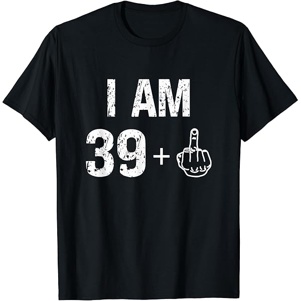 Amazon.com: Womens I Am 39 Plus 1 Middle Finger For A 40th