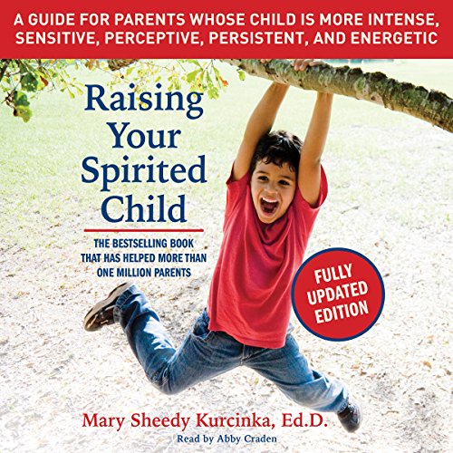 [FREE] Raising Your Spirited Child, Third Edition: A Guide for Parents Whose Child Is More Intense, Sensiti E.P.U.B