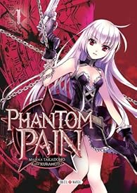 Phantom Pain, tome 1 par Takadono