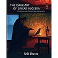 The Dark Art of Linear Algebra: An Intuitive Geometric Approach