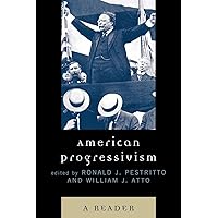 American Progressivism: A Reader