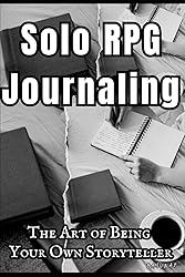 Solo RPG Journaling: The Art of Being Your Own