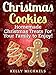 Christmas Cookies: Homemade Christmas Treats and Recipes (Special Christmas Recipes Book 1) by Kelly Michaels