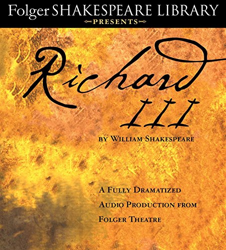 Download Richard III: A Fully-Dramatized Audio Production From Folger Theatre (Folger Shakespeare Library Presents)