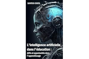 L'intelligence artificielle dans l'éducation: défis et opportunités dans l'apprentissage (Exploration de l'Intelligence Artif