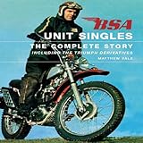 BSA Unit Singles: The Complete Story including the Triumph Derivatives