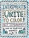 Introverts Unite to Color! But Separately and In Your Own Homes: A Comically Calming Adult Coloring Book for Introverts by H.R. Wallace Publishing