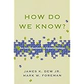 How Do We Know?: An Introduction to Epistemology
