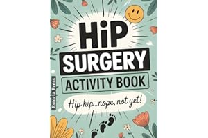 Hip Surgery Recovery Activity Book: Large Print Activities for Adults | The Ultimate Post-Surgery Gift & Must-Have Recovery Aid with Humor and Inspiration for Hip Replacement Healing