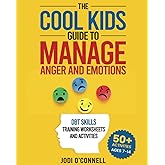 The Cool Kids Guide to Manage Anger and Emotions: DBT skills training activities and Therapy Workbook