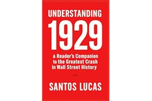 Understanding 1929: A Readers Companion to the Greatest Crash in Wall Street History
