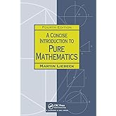 A Concise Introduction to Pure Mathematics, Fourth Edition (Chapman Hall/Crc Mathematics)