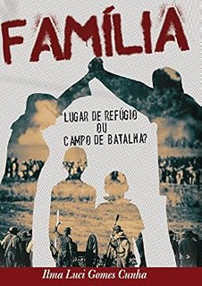Livro Família: Lugar de refúgio ou campo de batalha