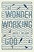 The Wonder-Working God