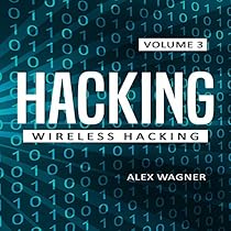 Hacking: Wireless Hacking, Book 3 Hacking: Wireless Hacking, Book 3