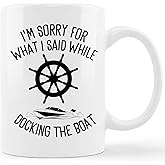 Funny Ship Boat Nautical Compass Mug Cup,I'm Sorry For What I Said While Docking The Boat Ceramic Mug-11oz Coffee Milk Tea Mug Cup,Pontoon Boat Owner Professional Sailor Fisherman Angler Gifts