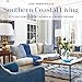 Southern Coastal Living: Stylish Lowcountry Homes by J Banks Design by Joni Vanderslice