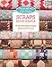Moda All-Stars - Scraps Made Simple: 15 Sensationally Scrappy Quilts from Precuts