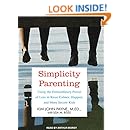 Simplicity Parenting: Using the Extraordinary Power of ...