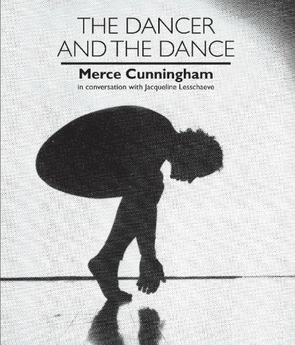 Dancer and the Dance (Merce Cunningham in Conversation with Jacqueline Lesschaeve) by Merce Cunningham