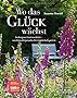 Wo das Gl&uuml;ck w&auml;chst &ndash; Verborgene Gartensch&auml;tze: von K&uuml;nstlerparadies bis Landschaftsgarten. Das Buch zur SWR-Sendung. Mit den Privatg&auml;rten der ... Moritz und des Modedesigners Harald Gl&ouml;&ouml;ckler