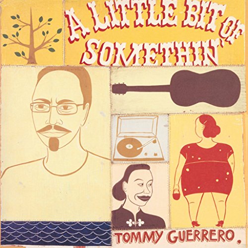Album art for ALittle Bit Of Somethin' by Tommy Guerrero