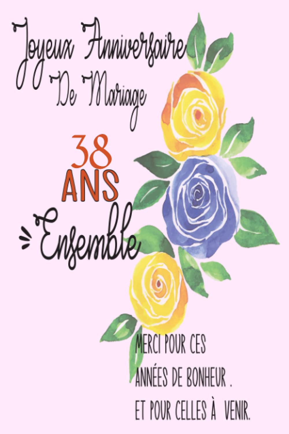 Joyeux Anniversaire De Mariage 38 Ans Ensemble Idee Cadeau Noces De Perle Pour Femme Pour Homme 38 Ans Ensemble Amazon Co Uk Alexa Alex Books