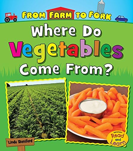 Where Do Vegetables Come From? (From Farm to Fork: Where Does My Food Come From?) Paperback – Illustrated, 1 Aug. 2016